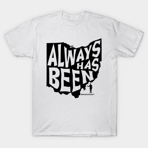 Always Has Been - MayorLovecraft - Black T-Shirt by Monkeyman Productions